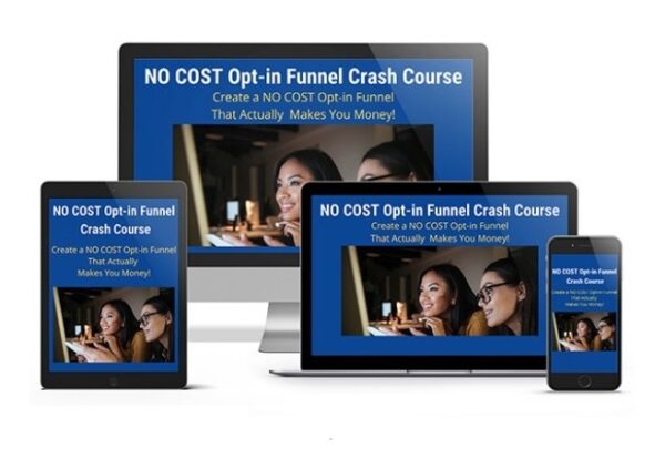 No Cost Opt-in Funnel Crash Course